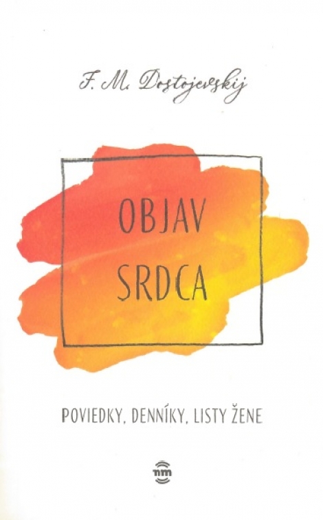 Objav srdca - Poviedky, denníky, listy žene