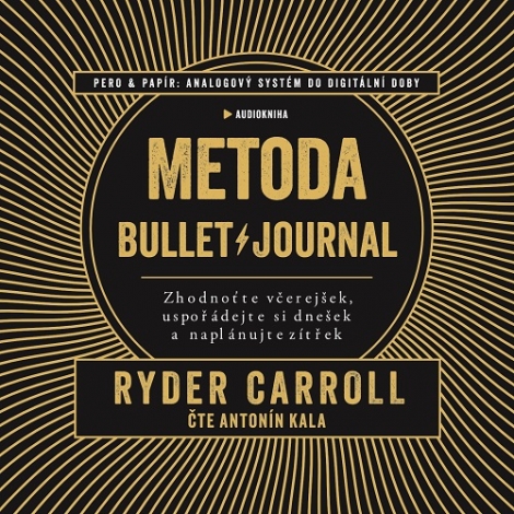 Metoda Bullet Journal (Audiokniha CD-MP3) - Zhodnoťte včerejšek, uspořádejte si dnešek a naplánujte zítřek