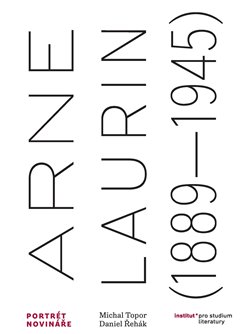 Arne Laurin (1889-1945). Portrét novináře - 