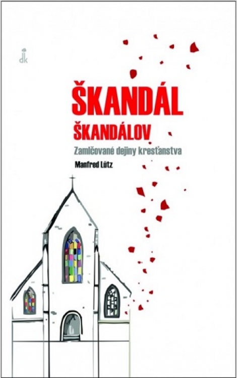 Škandál škandálov - Zamlčované dejiny kresťanstva