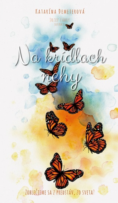 Na krídlach nehy - Zaoblečieme sa z predstáv, zo sveta?