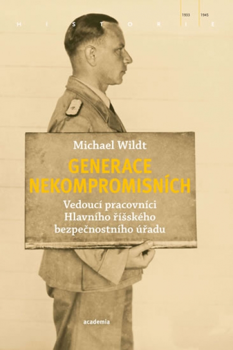 Generace nekompromisních - Vedoucí pracovníci Hlavního říšského bezpečnostního úřadu