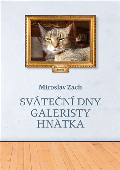 Sváteční dny galeristy Hnátka - 