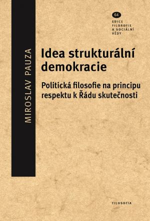 Idea strukturální demokracie - Politická filosofie na principu respektu k Řádu skutečnosti