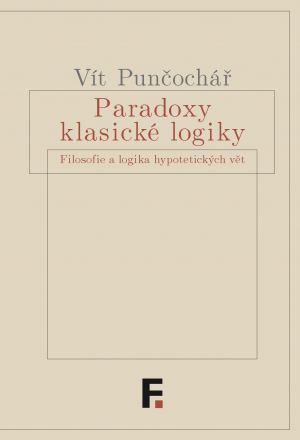 Paradoxy klasické logiky - Filosofie a logika hypotetických vět