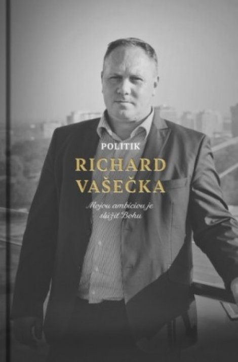 Politik Richard Vašečka - Mojou ambíciou je slúžiť Bohu