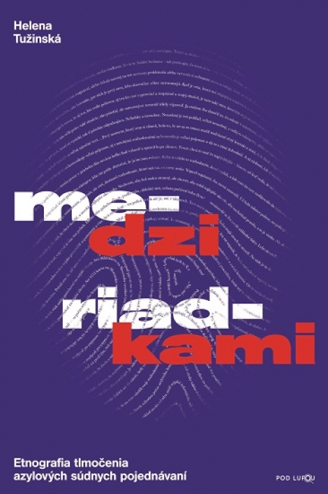 Medzi riadkami - Etnografia tlmočenia azylových súdnych pojednávaní