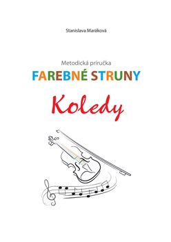 Farebné struny - Koledy - Metodická príručka