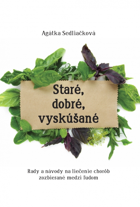 Staré, dobré, vyskúšané - Agátka Sedliačková