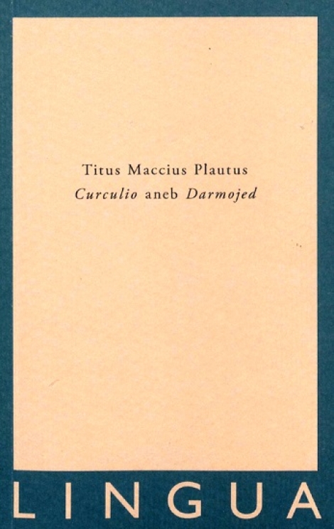 Curculio aneb Darmojed - Titus Maccius Plautus