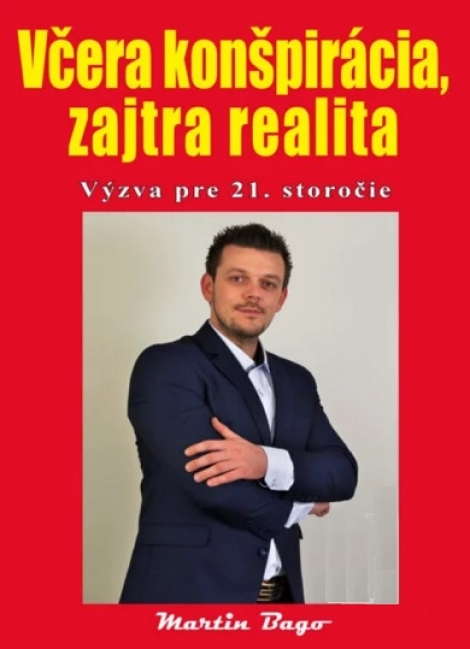 Včera konšpirácia, zajtra realita - Výzva pre 21. storočie