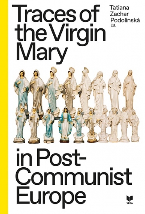 Traces of the Virgin Mary in Post-Communist Europe - 