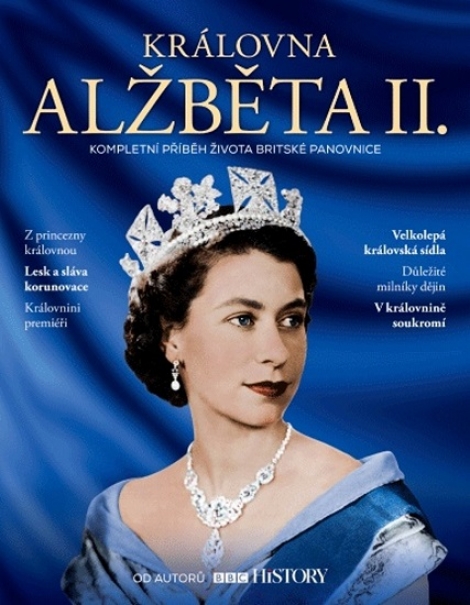 Královna Alžběta II. - Kompletní příběh života britské panovnice