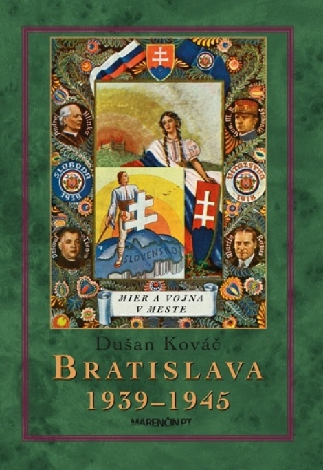 Bratislava 1939 - 1945 - Mier a vojna v meste