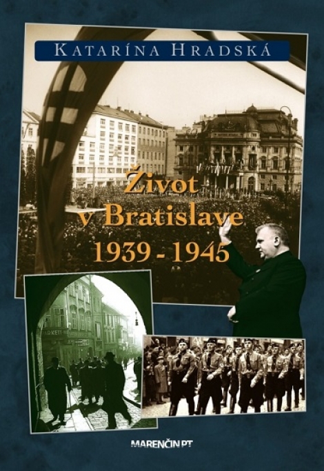 Život v Bratislave 1939 - 1945 - 