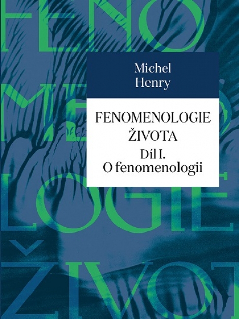 Fenomenologie života I. - O fenomenologii