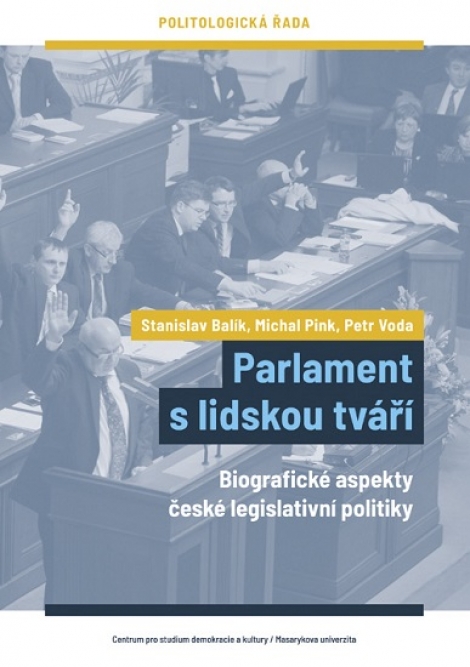 Parlament s lidskou tváří - Biografické aspekty české legislativní politiky