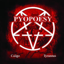 Pyopoesy - Caligo / Tyrannus (CD)