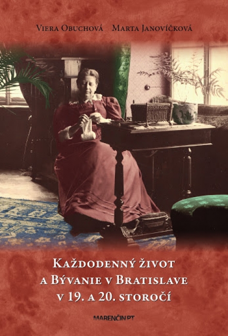 Každodenný život a bývanie v Bratislave v 19. a 20. storočí - 