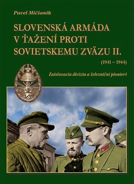 Slovenská armáda v ťažení proti Sovietskemu zväzu II. (1941-1944) - Zaisťovacia divízia a železniční pionieri