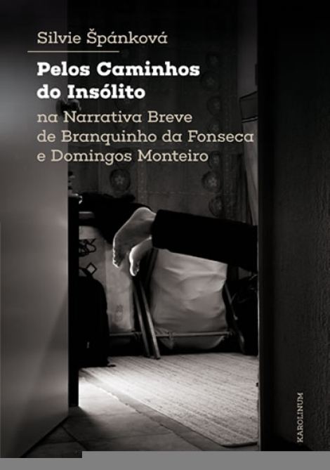 Pelos Caminhos do Insólito - Na Narrativa Breve de Branquinho da Fonseca e Domingos Monteiro