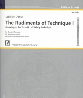 The Rudiments of Technique I - Základy techniky I pro sopránovou zobcovou flétnu P1556