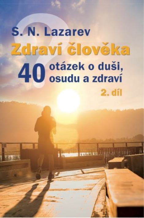 Zdraví člověka - 40 otázek o duši, osudu a zdraví 2.díl - 