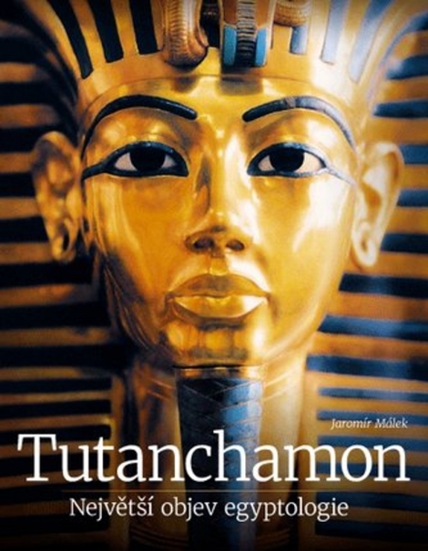 Tutanchamon Největší objev egyptologie - 
