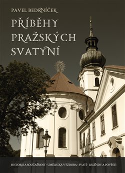Příběhy pražských svatyní - 
