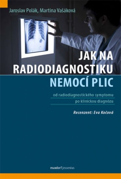 Jak na radiodiagnostiku nemocí plic - od radiodiagnostického symptomu po klinickou diagnózu