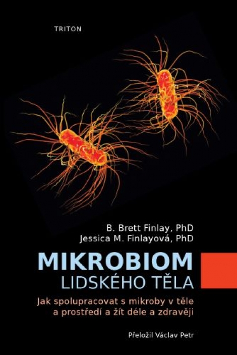 Mikrobiom lidského těla - Jak spolupracovat s mikroby v těle a prostředí a žít déle a zdravěji