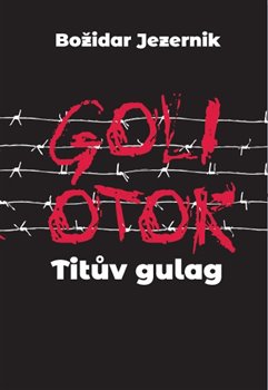 Goli otok - Titův gulag - 