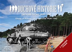 Duchové historie - Západní Čechy 1939 - 1945 / Ghosts of History West Bohemia 1939 - 1945 - 