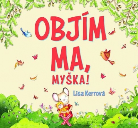 Objím ma, myška! - 