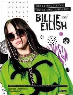 Billie Eilish - Nepostradatelná kniha pro fanoušky