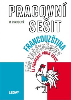 Francouzština pro začátečníky - Pracovní sešit - Le français pour vous