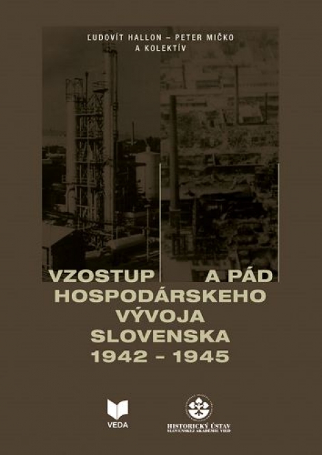 Vzostup a pád hospodárskeho vývoja Slovenska 1942 - 1945 - 