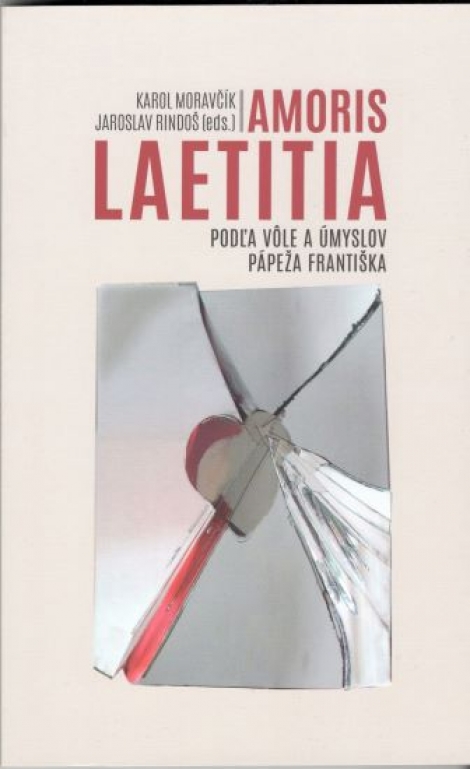 Amoris Laetitia - Podľa vôle a úmyslov Pápeža Františka