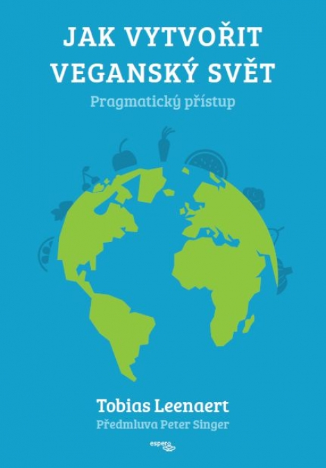 Jak vytvořit veganský svět - Tobias Leenaert