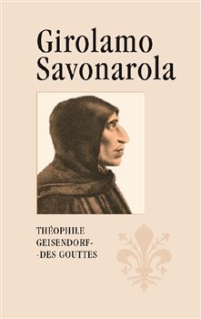 Girolamo Savonarola - Rytíř Ježíše Krista