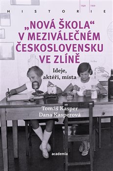 Nová škola" v meziválečném Československu ve Zlíně - Ideje, aktéři, místa