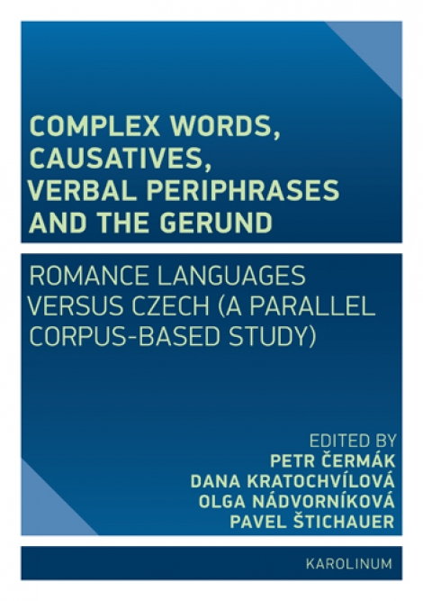 Complex Words, Causatives, Verbal Periphrases and the Gerund - Romance Languages versus Czech