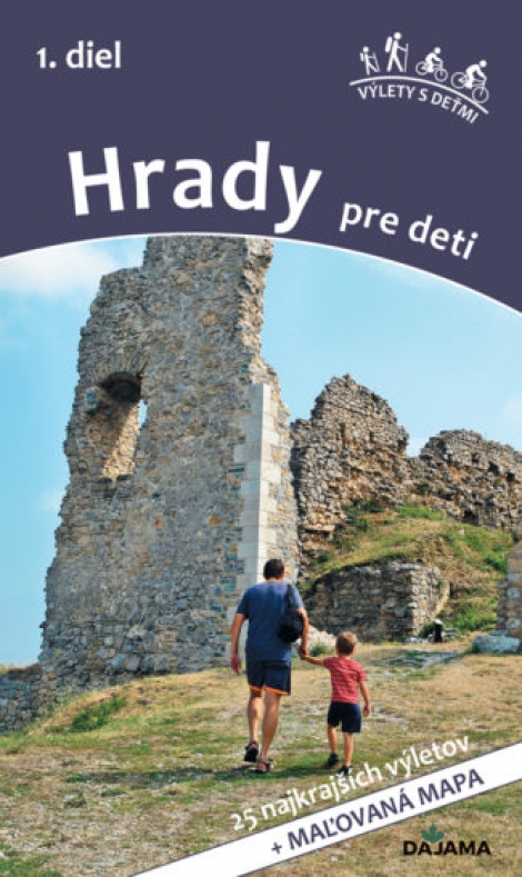 Hrady pre deti 1.diel - 25 najkrajších výletov + maľovaná mapa
