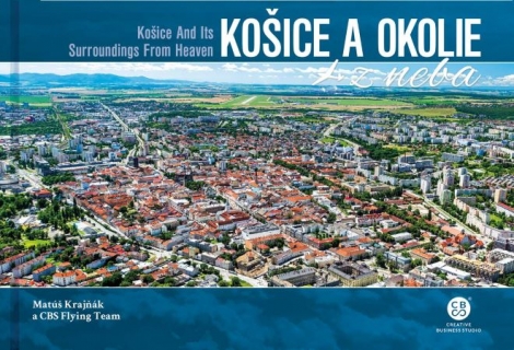 Košice a okolie z neba - Košice and Its Surroundings From Heaven