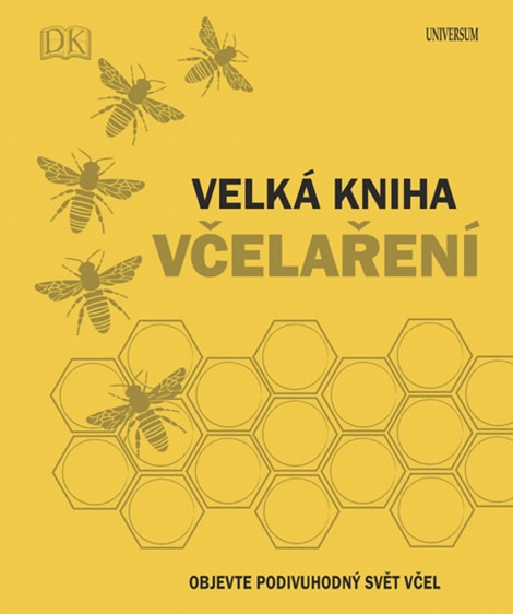 Velká kniha včelaření - Objevte podivuhodný svět včel