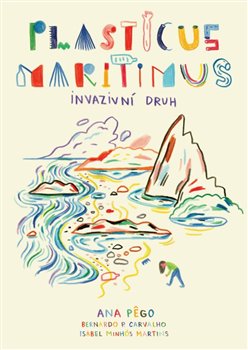 Plasticus maritimus: invazivní druh - Ana Pego, Isabel Minhós Martins