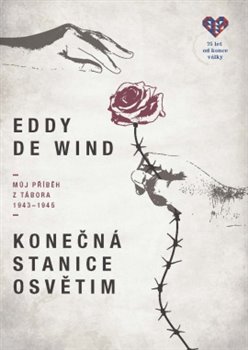 Konečná stanice Osvětim - Můj příběh z tábora 19431945