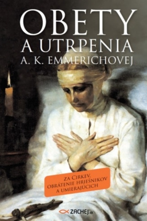 Obety a utrpenia A. K. Emmerichovej - Za Cirkev, obrátenie hriešnikov a umierajúcich