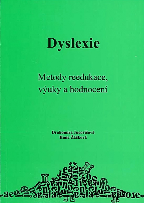 Dyslexie - Metody reedukace, výuky a hodnocení