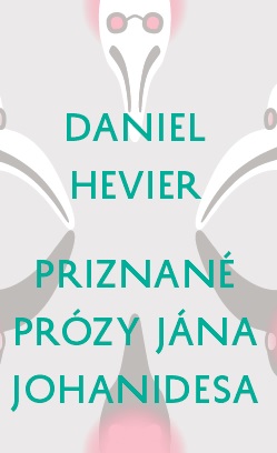 Priznané prózy Jána Johanidesa - 